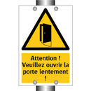 Attention ! Veuillez ouvrir la porte lentement !