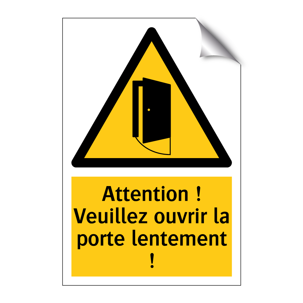 Attention ! Veuillez ouvrir la porte lentement !