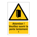 Attention ! Veuillez ouvrir la porte lentement !