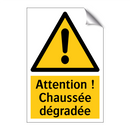 Attention ! Chaussée dégradée