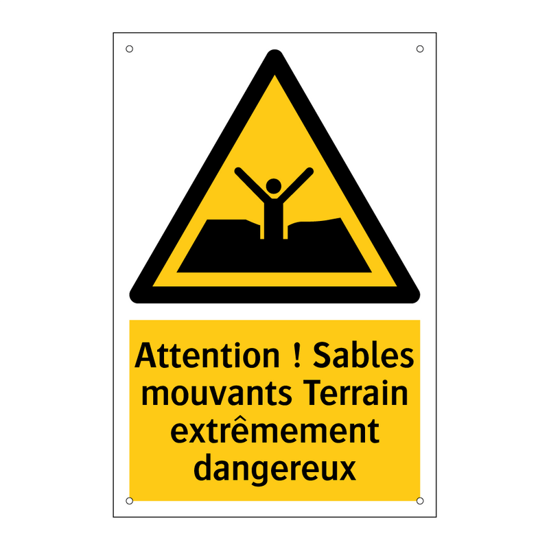Attention ! Sables mouvants Terrain extrêmement dangereux