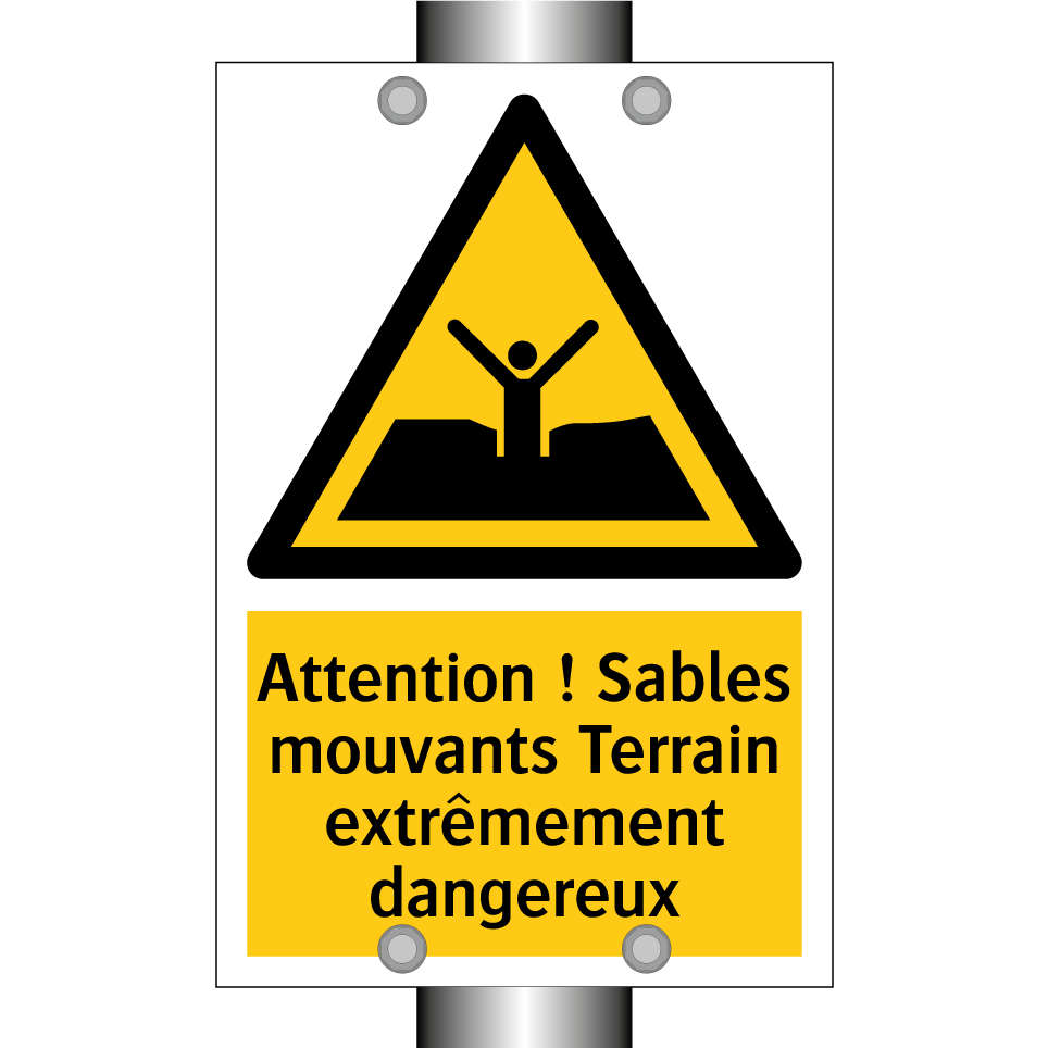 Attention ! Sables mouvants Terrain extrêmement dangereux