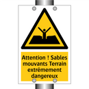 Attention ! Sables mouvants Terrain extrêmement dangereux
