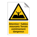 Attention ! Sables mouvants Terrain extrêmement dangereux