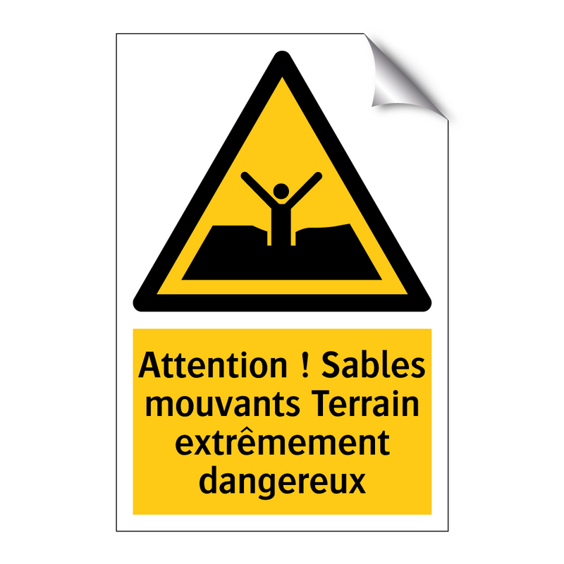Attention ! Sables mouvants Terrain extrêmement dangereux