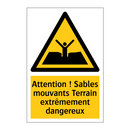 Attention ! Sables mouvants Terrain extrêmement dangereux