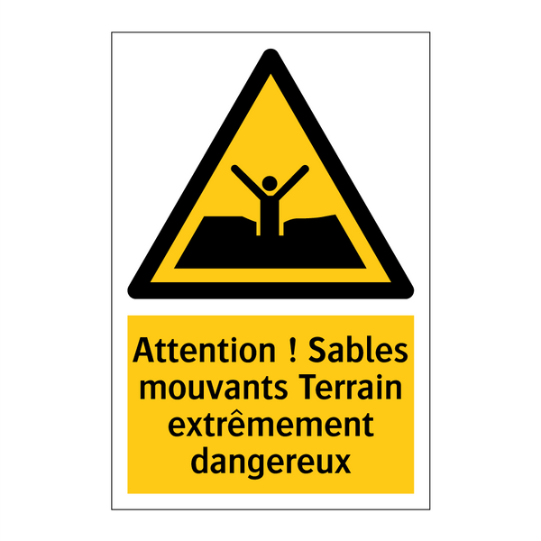 Attention ! Sables mouvants Terrain extrêmement dangereux
