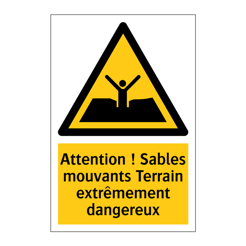 Attention ! Sables mouvants Terrain extrêmement dangereux