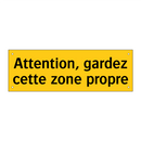 Attention, gardez cette zone propre