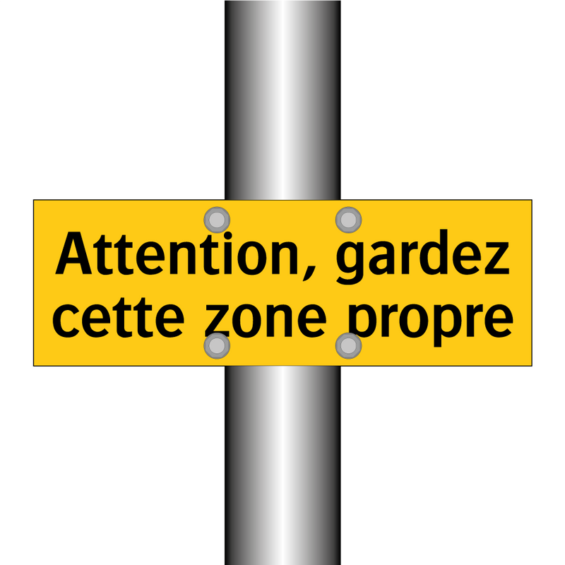 Attention, gardez cette zone propre