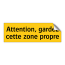 Attention, gardez cette zone propre