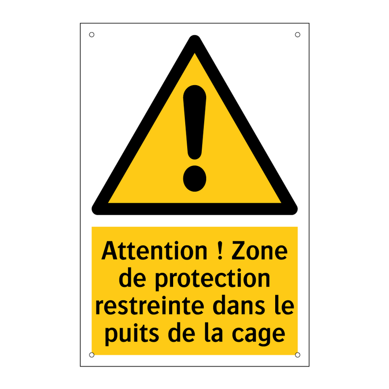 Attention ! Zone de protection restreinte dans le puits de la cage