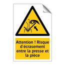 Attention ! Risque d'écrasement entre la presse et la pièce