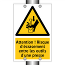 Attention ! Risque d'écrasement entre les outils d'une presse