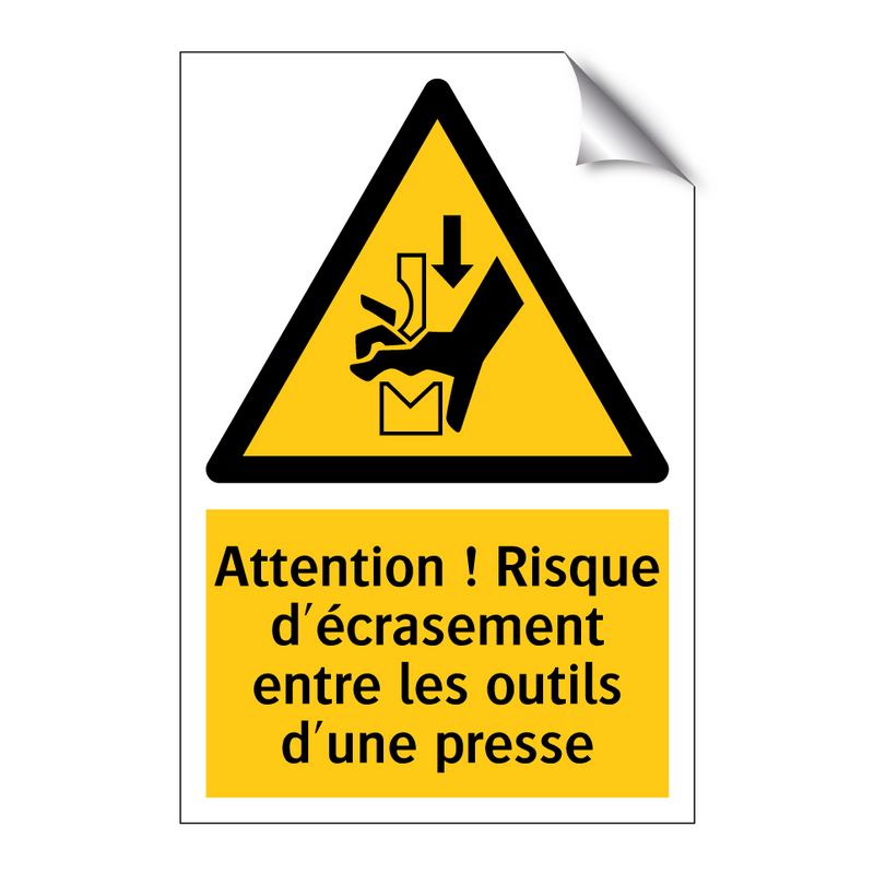 Attention ! Risque d'écrasement entre les outils d'une presse
