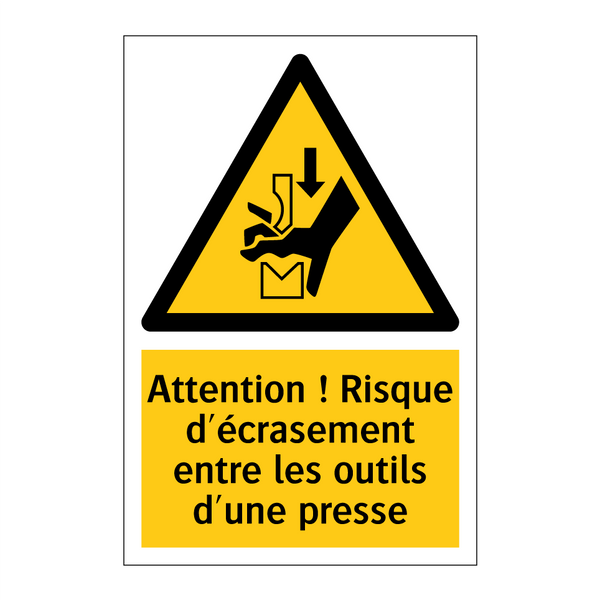 Attention ! Risque d'écrasement entre les outils d'une presse