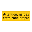Attention, gardez cette zone propre