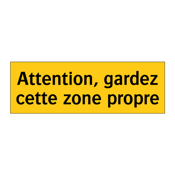 Attention, gardez cette zone propre