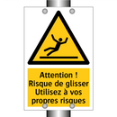 Attention ! Risque de glisser Utilisez à vos propres risques