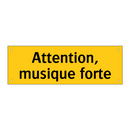 Attention, musique forte