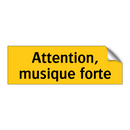 Attention, musique forte