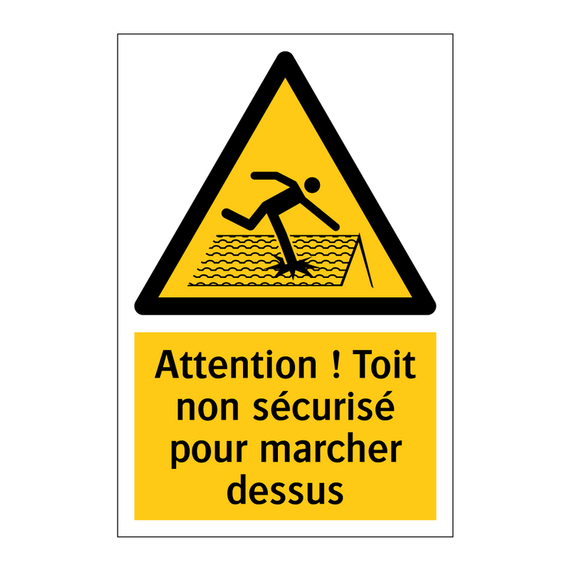 Attention ! Toit non sécurisé pour marcher dessus