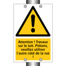 Attention ! Travaux sur le toit. Piétons, veuillez utiliser l'autre côté de la rue !