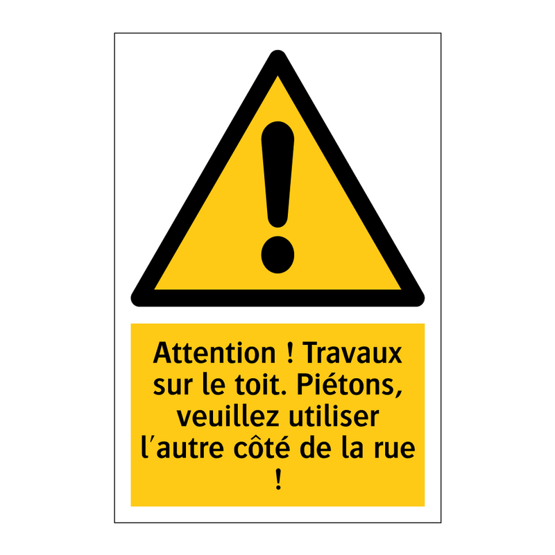 Attention ! Travaux sur le toit. Piétons, veuillez utiliser l'autre côté de la rue !