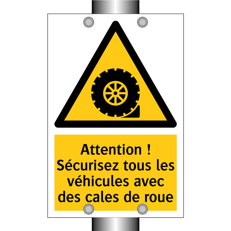 Attention ! Sécurisez tous les véhicules avec des cales de roue