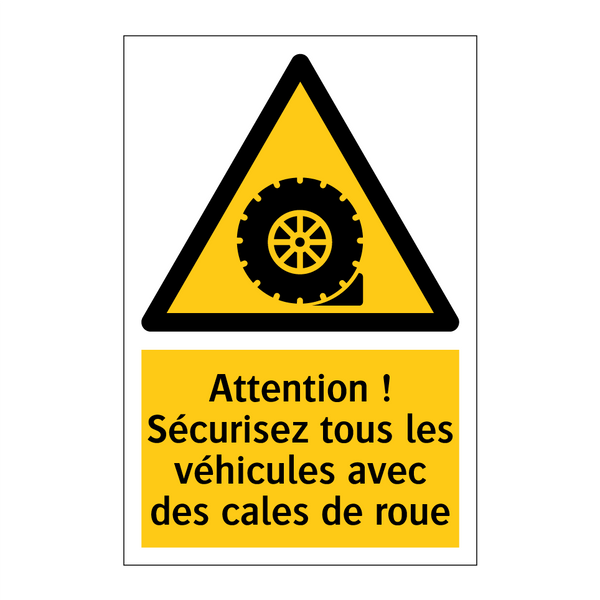Attention ! Sécurisez tous les véhicules avec des cales de roue