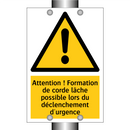 Attention ! Formation de corde lâche possible lors du déclenchement d'urgence