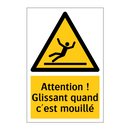 Attention ! Glissant quand c'est mouillé