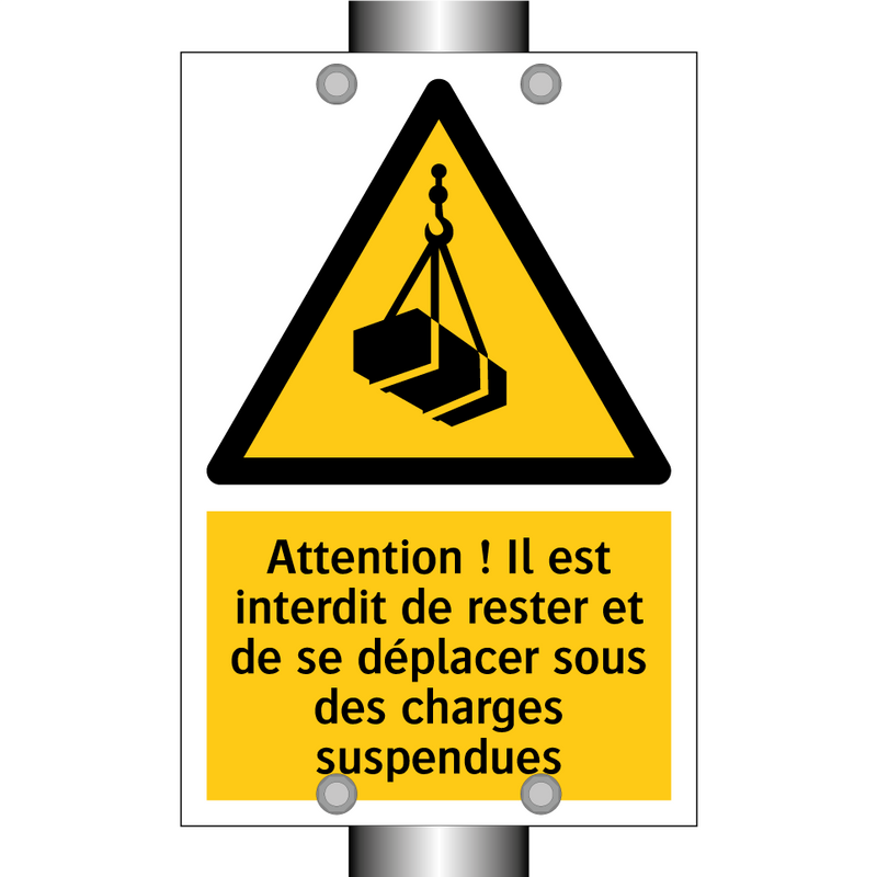 Attention ! Il est interdit de rester et de se déplacer sous des charges suspendues