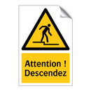 Attention ! Descendez