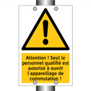Attention ! Seul le personnel qualifié est autorisé à ouvrir l'appareillage de commutation !