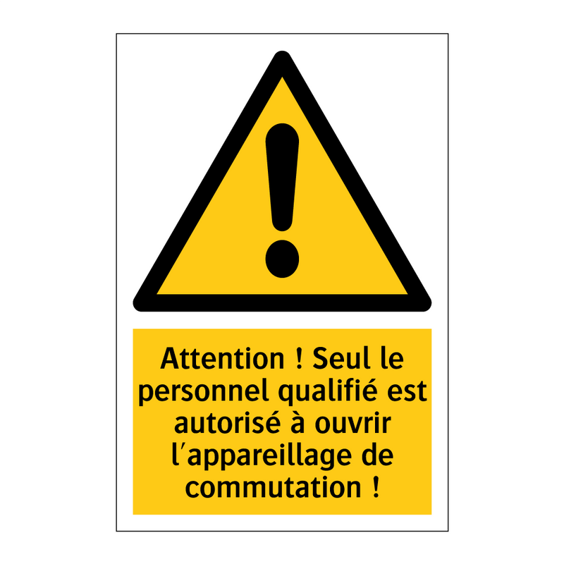 Attention ! Seul le personnel qualifié est autorisé à ouvrir l'appareillage de commutation !