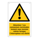 Attention ! Les connexions terminales restent sous tension même lorsque l'interrupteur est éteint