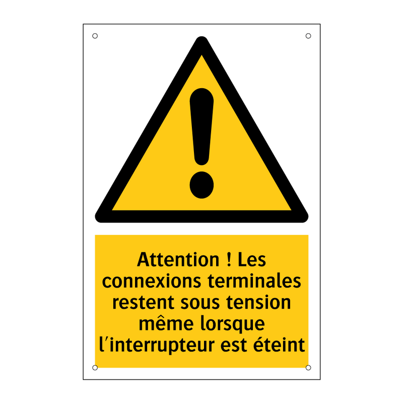 Attention ! Les connexions terminales restent sous tension même lorsque l'interrupteur est éteint