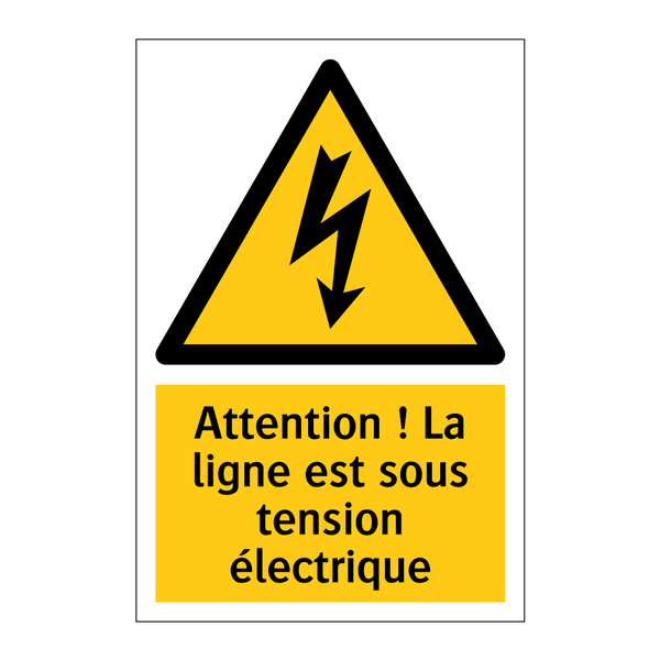Attention ! La ligne est sous tension électrique