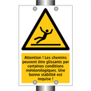 Attention ! Les chemins peuvent être glissants par certaines conditions météorologiques. Une bonne stabilité est requise !