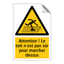 Attention ! Le toit n'est pas sûr pour marcher dessus