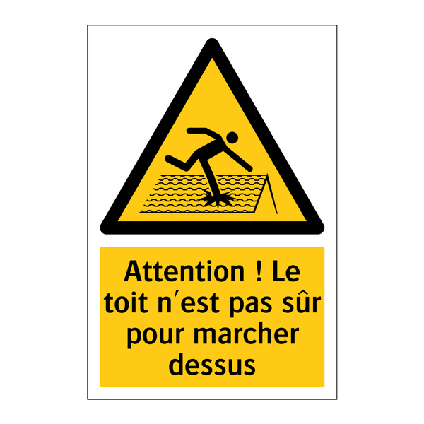 Attention ! Le toit n'est pas sûr pour marcher dessus