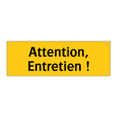 Attention, Entretien !