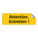Attention, Entretien !