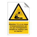 Attention ! Il y a un risque d'empoisonnement par les gaz d'échappement lorsque les moteurs sont en marche !
