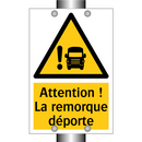 Attention ! La remorque déporte