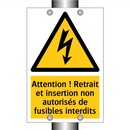 Attention ! Retrait et insertion non autorisés de fusibles interdits