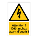 Attention ! Débranchez avant d'ouvrir !