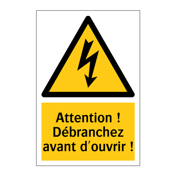 Attention ! Débranchez avant d'ouvrir !