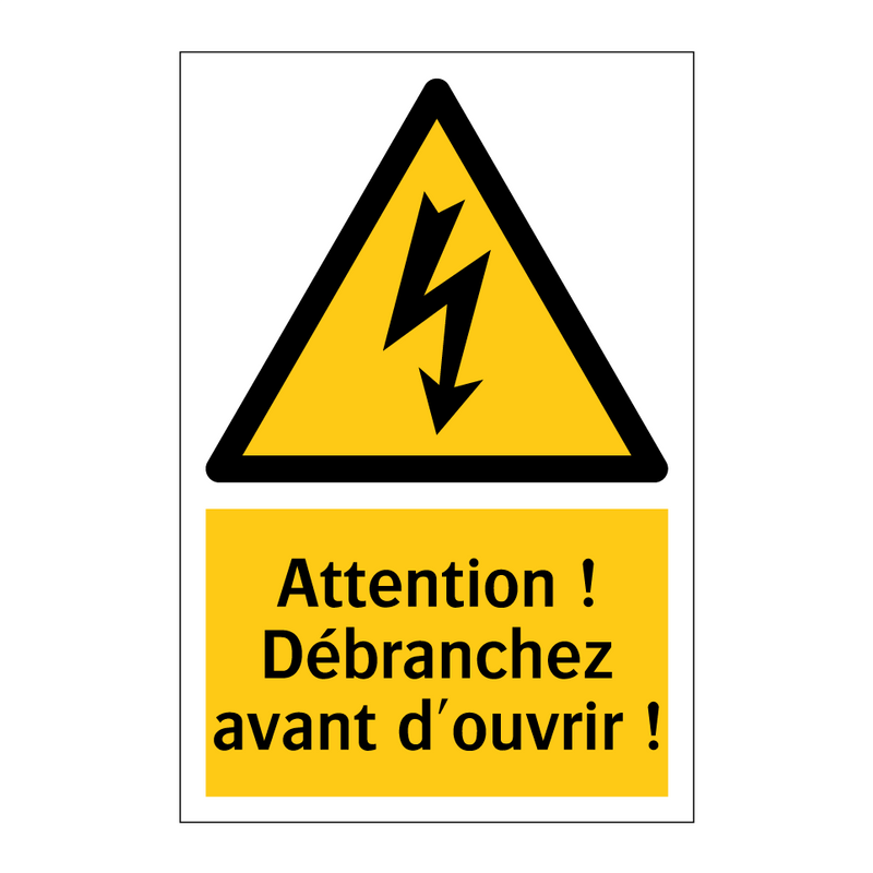 Attention ! Débranchez avant d'ouvrir !